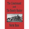 The Lieutenant and The Bounty Hunter