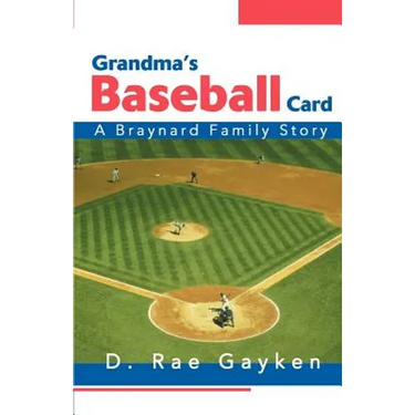 Grandma's Baseball Card: A Braynard Family Story