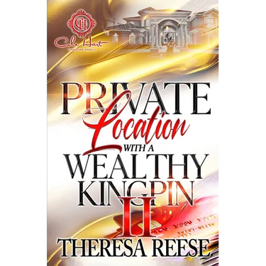 Private Location With A Wealthy Kingpin 2: An African American Romance: The Finale
