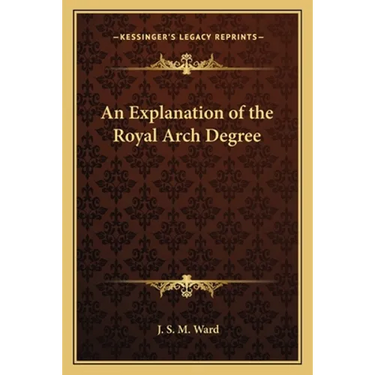 An Explanation of the Royal Arch Degree