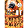 Nothing to Lose: A Jack Reacher Novel