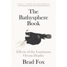 The Bathysphere Book: Effects of the Luminous Ocean Depths