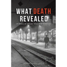 What Death Revealed