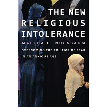 New Religious Intolerance: Overcoming the Politics of Fear in an Anxious Age