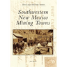 Southwestern New Mexico Mining Towns