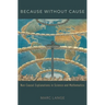 Because Without Cause: Non-Casual Explanations in Science and Mathematics