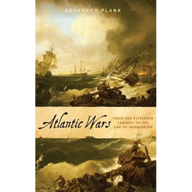 Atlantic Wars: From the Fifteenth Century to the Age of Revolution