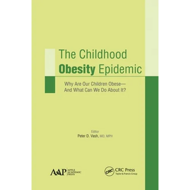 The Childhood Obesity Epidemic: Why Are Our Children Obese-And What Can We Do About It?