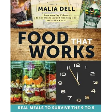Food That Works: Real Meals to Survive the 9 to 5