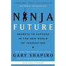 Ninja Future: Secrets to Success in the New World of Innovation