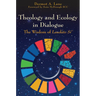 Theology and Ecology in Dialogue: The Wisdom of Laudato Si'