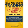 Day and Swing Trading: 2 BOOKS in 1: Option Crash Course. Strategies for Investment in Stocks and Forex. Get your Financial Freedom, Earn Ext
