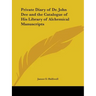 Private Diary of Dr. John Dee and the Catalogue of His Library of Alchemical Manuscripts