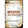 Mystic Africa: Traditional short stories on magic, monsters, witches and superhumans.