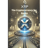 XRP - The Cryptocurrency for Banks: How XRP is revolutionizing cross-border payments and redefining the financial system