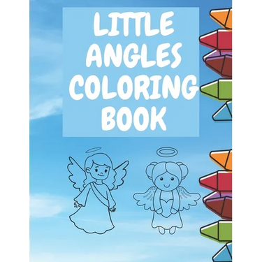 Little Angles Coloring book: Christian Coloring Book Toddlers Boys And Girls Amazing Coloring Pages Angel Fun
