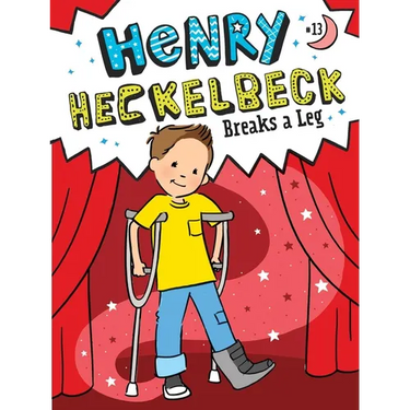 Henry Heckelbeck Breaks a Leg