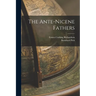 The Ante-nicene Fathers