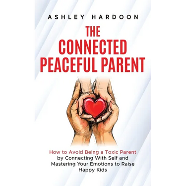 The Connected Peaceful Parent