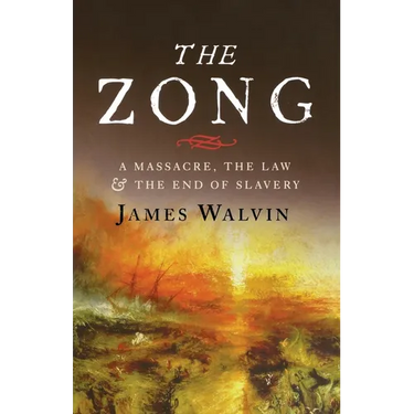 The Zong: A Massacre, the Law and the End of Slavery