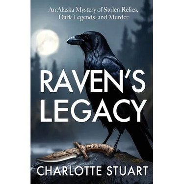 Raven's Legacy (A Jonah St. Clair Mystery): An Alaskan Mystery of Stolen Relics, Dark Legends and Murder: An Alaskan Mystery of Stolen Relics