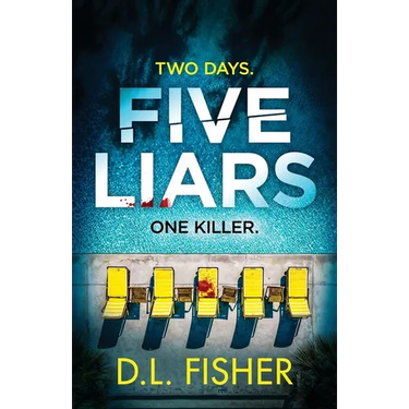 Five Liars: An utterly addictive psychological thriller with a mind-blowing twist