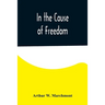 In the Cause of Freedom