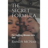The Secret Formula: For Getting Women Into Bed