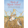 Birds of Rhode Island: Seasonal Distribution and Ecological History