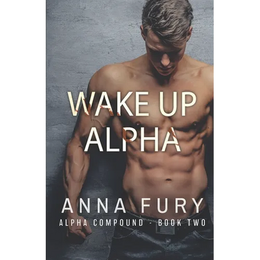 Wake Up, Alpha: A Dystopian Omegaverse Romance