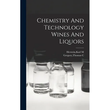 Chemistry And Technology Wines And Liquors