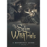 The Salem Witch Trials: A Reference Guide