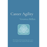 Career Agility: Identifying and maintaining your career sweet spot as the world of work evolves