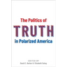 The Politics of Truth in Polarized America