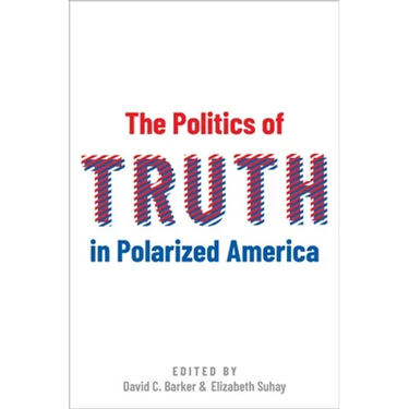 The Politics of Truth in Polarized America