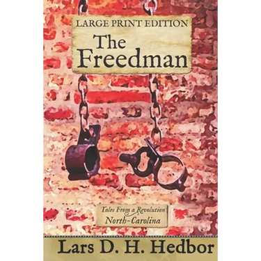 The Freedman: Tales From a Revolution - North-Carolina: Large Print Edition