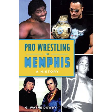 Pro Wrestling in Memphis: A History