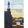 Highlanders: A History of Heathwood Hall Episcopal School, 1951-2021