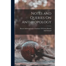 Notes and Queries On Anthropology