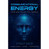 Communicational Energy: How She Rules the World