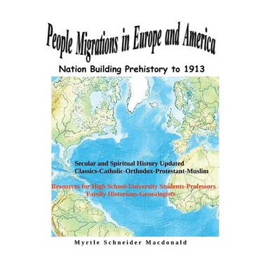 People Migrations in Europe and America: Nation Building Prehistory to 1913