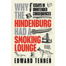 Why the Hindenburg Had a Smoking Lounge: Essays in Unintended Consequences