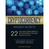 Cryptocurrency Insider Secrets: 2 Manuscripts - 22 Exclusive Coins Under $1 with Potential for Huge Profits in 2018