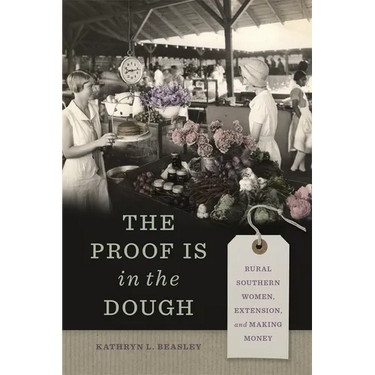 The Proof Is in the Dough: Rural Southern Women, Extension, and Making Money