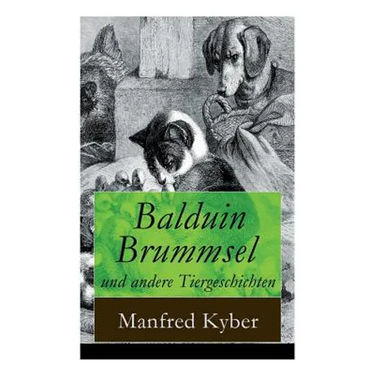 Balduin Brummsel Und Andere Tiergeschichten: 20 Märchen: Der Weg in Die Wildnis + Der Oberaffe + Peter Plüsch + Ambrosius Dauerspeck Und Mariechen Knu