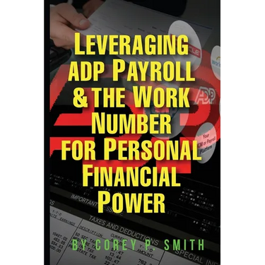 Leveraging ADP Payroll & The Work Number For Personal Financial Power