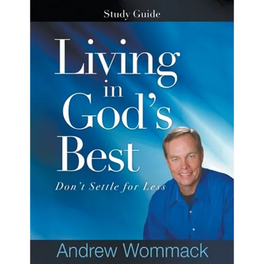 Living in God's Best Study Guide: Don't Settle for Less
