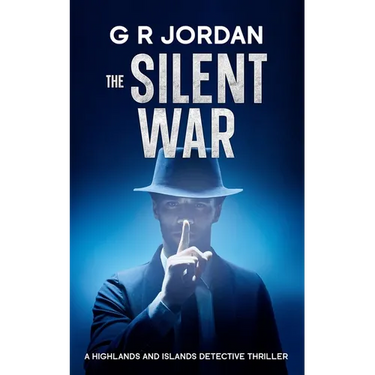 The Silent War: A Highlands and Islands Detective Thriller