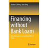 Financing Without Bank Loans: New Alternatives for Funding SMEs in China