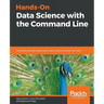Hands-On Data Science with the Command Line
